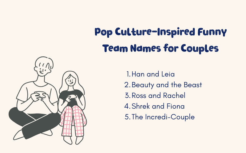 Pop-Culture-Inspired-Funny-Team-Names-for-Couples